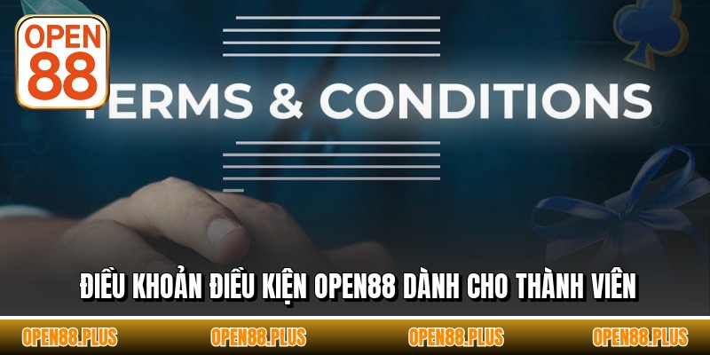 Điều khoản điều kiện OPEN88 dành cho thành viên
