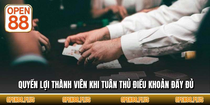Quyền lợi thành viên khi tuân thủ điều khoản đầy đủ